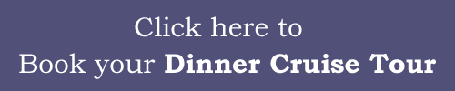 Click here to book your dinner cruise tour
